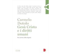 Gesù Cristo e i diritti umani. Per un'etica della dignità
