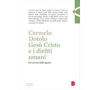 Gesù Cristo e i diritti umani. Per un'etica della dignità