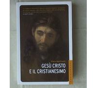 Gesù Cristo e il cristianesimo - di Piero (Religione)