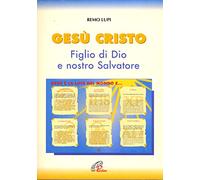 Gesù Cristo figlio di Dio e nostro salvatore