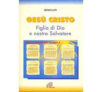 Gesù Cristo figlio di Dio e nostro salvatore