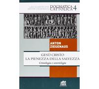 Gesù Cristo la pienezza della salvezza. Cristologia e soteriologia