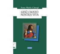 Gesù Cristo nostra vita