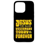 Gesù Cristo Stesso Ieri Oggi Per Sempre - Ebrei 13:8 Custodia per iPhone 15 Pro Max
