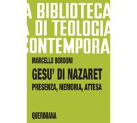 Gesù di Nazaret. Presenza, memoria, attesa