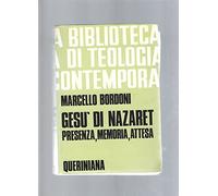 Gesù di Nazaret. Presenza, memoria, attesa