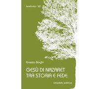 Gesù di Nazaret tra storia e fede