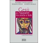 Gesù di Nazaret tra storia e fede