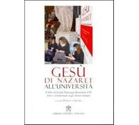 Gesù di Nazareth all'università. Il libro di Joseph Ratzinger-Benedetto XV...