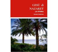 GESÙ DI NAZARETH: La STORIA