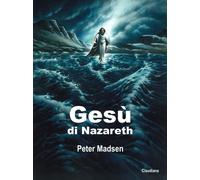 Gesù di Nazareth - Madsen Peter