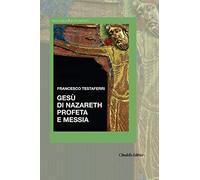 Gesù di Nazareth profeta e messia
