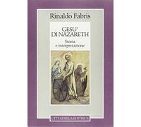 Gesù di Nazareth: storia e interpretazione
