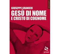Gesù di nome e Cristo di cognome