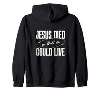 Gesù Died So That We Could Live Christian Faith Message Felpa con Cappuccio