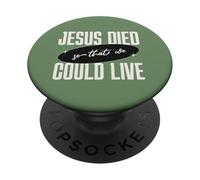 Gesù Died So That We Could Live Christian Faith Message PopSockets PopGrip Adesivo