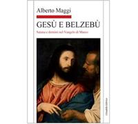 Gesù e Belzebù. Satana e demòni nel vangelo di Marco