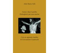 Gesù e don Camillo. Dialoghetti per non morire