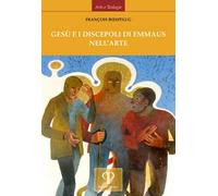 Gesù e i discepoli di Emmaus nell'arte. Ediz. illustrata