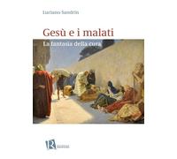 Gesù e i malati. La fantasia della cura