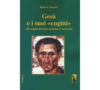 Gesù e i suoi «cugini». Alle origini del mito mariano (e non solo)