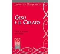 Gesù e il creato. Parole di ecologia nei Vangeli