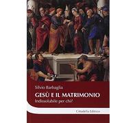 Gesù e il matrimonio. Indissolubile per chi?
