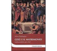 Gesù e il matrimonio. Indissolubile per chi?