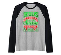 Gesù è la Ragione Natale Regalo Religioso Vacanza Maglia con Maniche Raglan