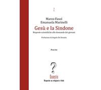 Gesù e la Sindone. Risposte scientifiche alle domande dei giovani