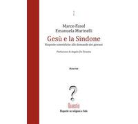 Gesù e la Sindone. Risposte scientifiche alle domande dei giovani