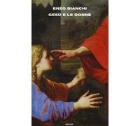 GESU' E LE DONNE - BIANCHI ENZO - Einaudi