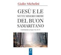Gesù e le sette misericordie del buon samaritano