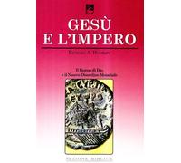Gesù e l'impero. Il regno di Dio e il nuovo disordine mondiale