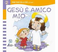 Gesù è mio amico. Ediz. illustrata