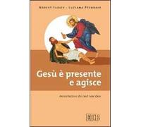 Gesù è presente e agisce