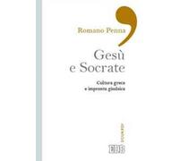 Gesù e Socrate. Cultura greca e impronta giudaica