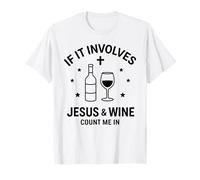 Gesù e Vino Umorismo Cristiano dicendo Maglietta