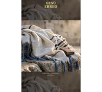 GESÙ EBREO: Il Messia nel suo contesto ebraico