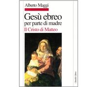 Gesù ebreo per parte di madre. Il Cristo di Matteo