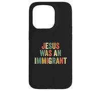 Gesù era un immigrato immigrato amore immigrati immigrati immigrazione Custodia per iPhone 15 Pro