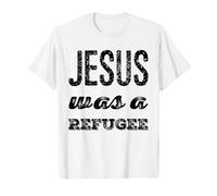 Gesù Era Un rifugiato Cristianesimo Politico Cristiano Credere Maglietta