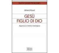 Gesù figlio di Dio. Approccio biblico-teologico