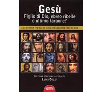 Libri Ralph Ellis - Gesu, Figlio Di Dio, Ebreo Ribelle O Ultimo Faraone? La Stor