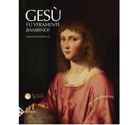 Gesù fu veramente bambino? Un processo all'arte cristiana. Ediz. illustrat...