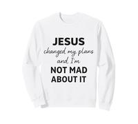 Gesù ha cambiato i Miei Piani e Non ne Sono Arrabbiato, Cristiano Felpa
