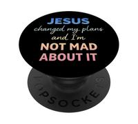 Gesù ha cambiato i miei piani e non ne sono arrabbiato, cristiano PopSockets PopGrip Adesivo