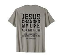 Gesù ha cambiato la mia Vita Chiedimi Come Versetto biblico Cristiano Maglietta