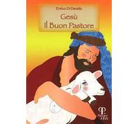 Gesù il buon pastore. Ediz. illustrata
