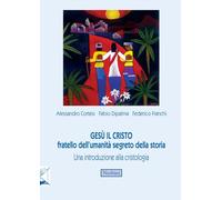 Gesù il Cristo fratello dell'umanità segreto della storia. Una in